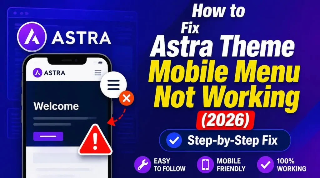 Step by step guide infographic to fix Astra theme mobile menu not working in 2026