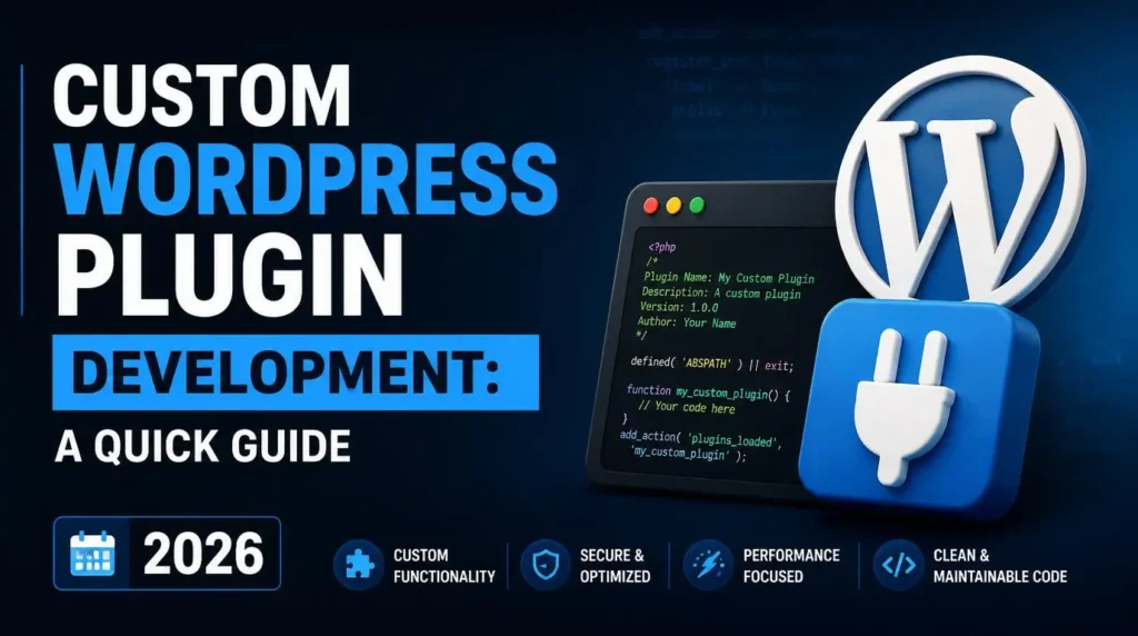 Custom WordPress plugin development guide showing how to build secure and scalable WordPress plugins in 2026.